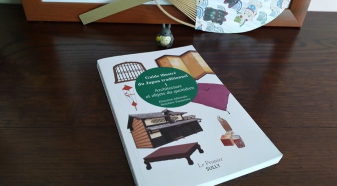 Guide illustré du Japon traditionnel – 1 – Architecture et objets du quotidien